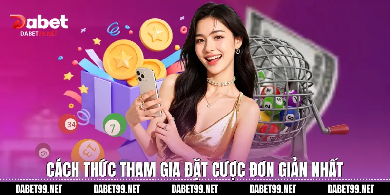 Cách thức tham gia đặt cược đơn giản nhất
