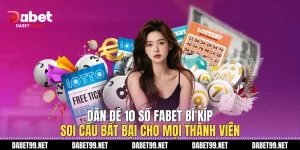 Dàn Đề 10 Số FABET Bí Kíp Soi Cầu Bất Bại Cho Mọi Thành Viên