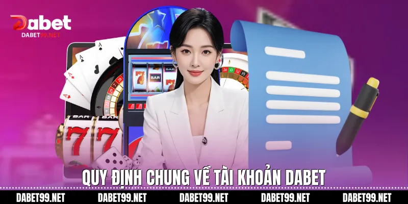 Quy định chung về tài khoản Dabet