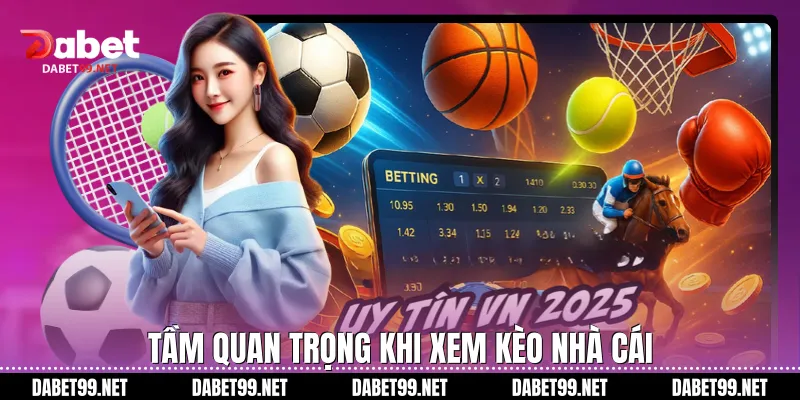 Tầm quan trọng khi xem kèo nhà cái